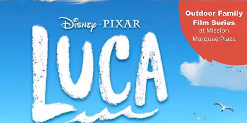 Family Outdoor Film Series: "Luca"