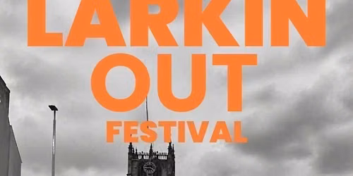 Larkin Out Festival