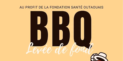 BBQ b\u00e9n\u00e9fice pour la Fondation Sant\u00e9 Outaouais