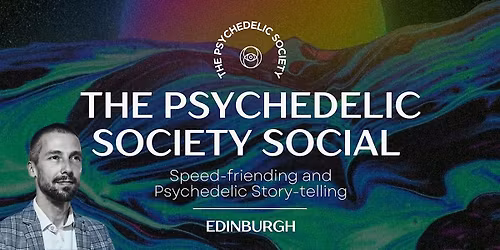 PsySoc Social EDINBURGH: Speed-Friending & Psychedelic Storytelling