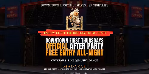 FREE- DOWNTOWN FIRST THURSDAYS OFFICIAL AFTER-PARTY at MADARAE