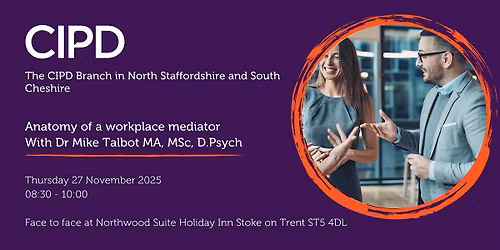 Anatomy of a workplace mediator  With  Dr Mike Talbot MA, MSc, D.Psych