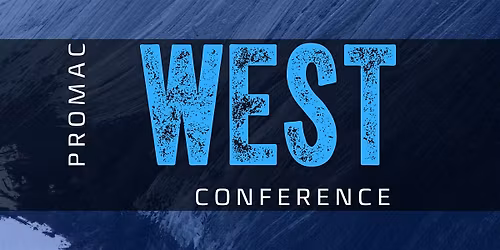 ProMAC West Conference