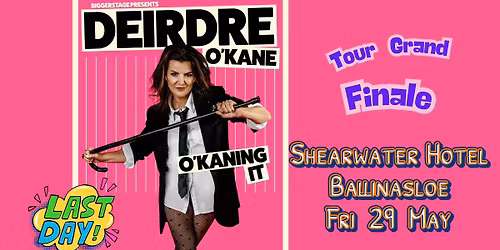 Deirdre O'Kane in Ballinasloe -last chance to see O'Kaning IT show
