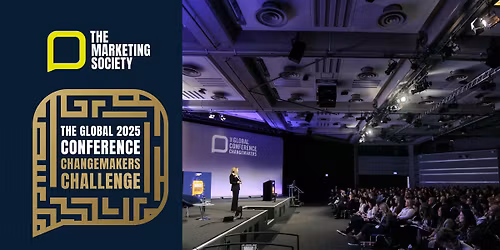 The Marketing Society Changemakers Challenge Marketing Conference 2025