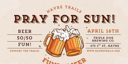 Havre Trails Pint Night \/ Pray for Sun Party