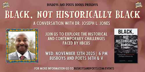 BLACK, NOT HISTORICALLY BLACK | A Busboys and Poets Books Presentation