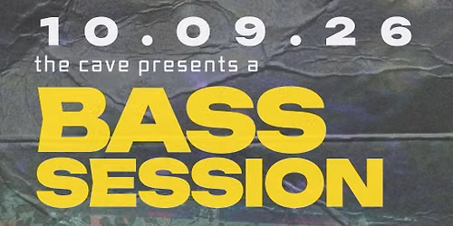 THE CAVE BASS SESSION - October 9th