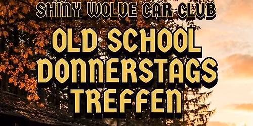 SHINY WOLVE CC „OLD SCHOOL DONNERSTAGS TREFFEN“