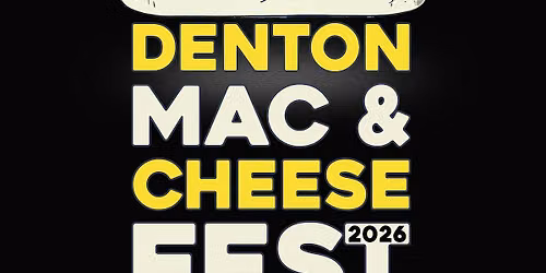 Downtown Denton Mac and Cheese Fest 2026!!