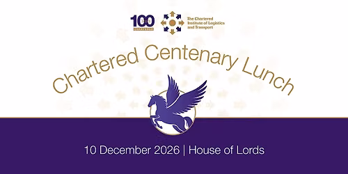 CILT(UK) Chartered Centenary Lunch 2026