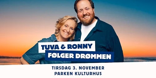 Tuva & Ronny f\u00f8lger dr\u00f8mmen \/\/ Parken kulturhus