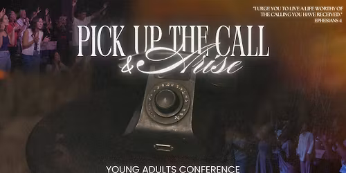 Pick Up The Call & Arise (Young Adults Conference)