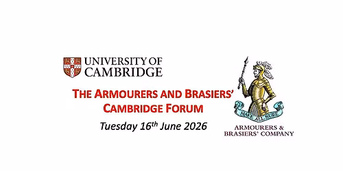 The Armourers and Brasiers' Cambridge Forum 2026
