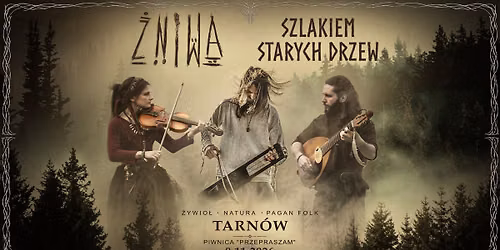 \u017bNIWA i SZLAKIEM STARYCH DRZEW - Tarn\u00f3w