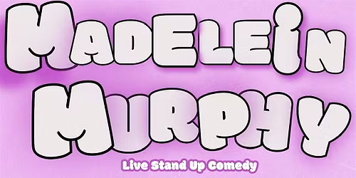 LIVE COMEDY @ the burnt norton: Madelein Murphy