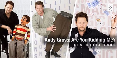 Andy Gross: Are You Kidding Me?