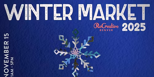 ReCreative Denver's Winter Market
