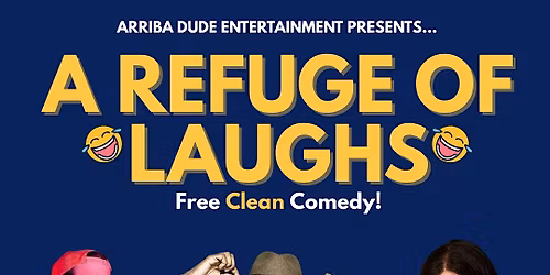 Refuge of Laughs Clean Comedy Show!