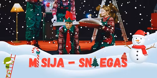 \u201eMISIJA \u2013 SNIEGAS\u201c. Kal\u0117din\u0117 pasaka vaikams ir \u0161eimai