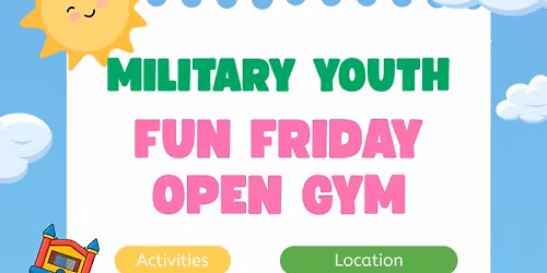 Fun Friday Military Youth Open Gym