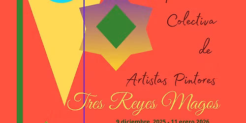 Noche de apertura Exposici\u00f3n colectiva: Tres reyes magos