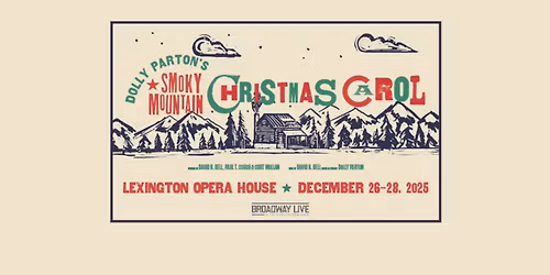 Dolly Parton's Smoky Mountain Christmas Carol - Lexington