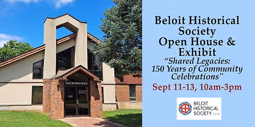 "Shared Legacies:150 Years of Community Celebrations" Beloit Historical Soc. Exhibit & Open House