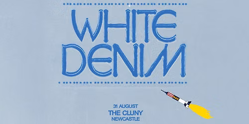 White Denim at The Cluny, Newcastle 