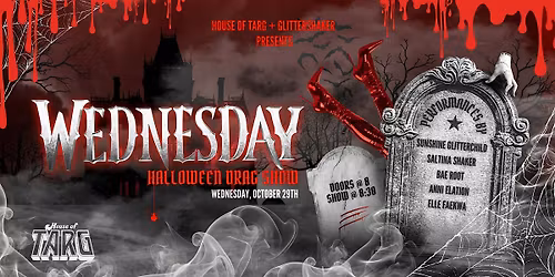 Wednesday: Halloween Drag Show at House of Targ