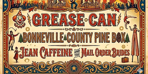 Bonneville County Pine Box, Jean Caffeine, Grease Can at the Carousel Lounge