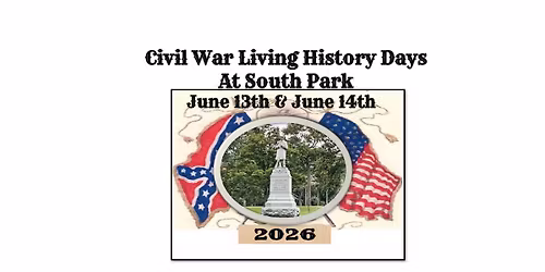3rd Annual Civil War Living History Days at South Park