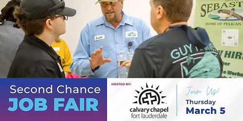 Second Chance Job Fair - Calvary Chapel, Fort Lauderdale, FL