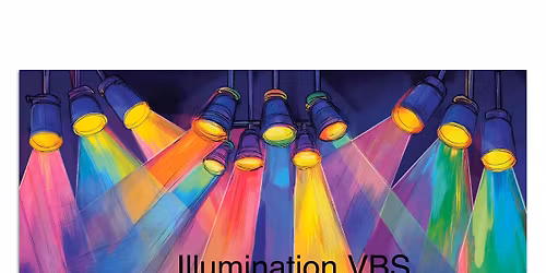 VBS Illumination \u201cJesus is the Light of the World\u201d