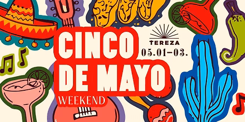 Cinco De Mayo weekend 05.01-05.03.