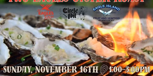 Two Eagle Oyster Roast at The Eagles Dare with Circle Pit BBQ