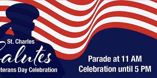 St. Charles Salutes 2025 - Veterans Day Celebration
