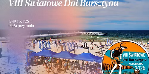 VIII \u015awiatowe Dni Bursztynu - 3 dni pe\u0142ne atrakcji - pla\u017ca przy Molo w Ko\u0142obrzegu