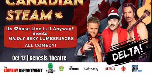 Canadian Steam - A Comedy Show w\/ Mildly Sexy Lumberjacks- DELTA LADNER!!