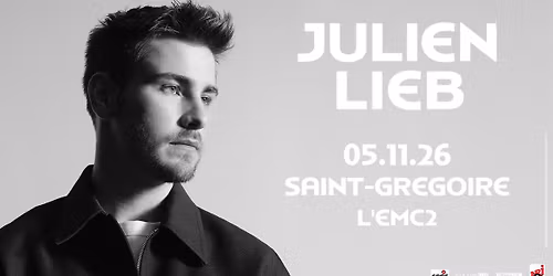 JULIEN LIEB \u2022 SAINT-GR\u00c9GOIRE, L'EMC2 \u2022 05.11.26