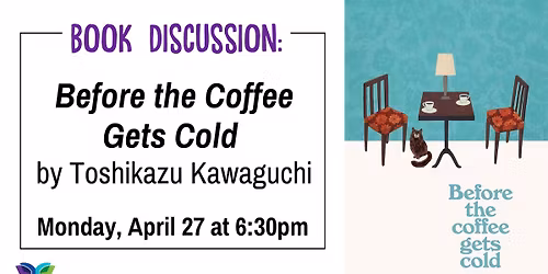 Bookn' with Friends:  "Before the Coffee Gets Cold"