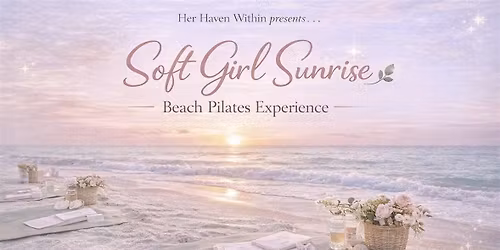 Soft Girl Sunrise: Beach Pilates Experience