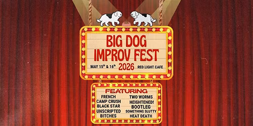 Big Dog Improv Fest: SATURDAY SHOW