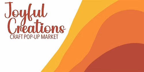 Joyful Creations Craft Pop-Up Market