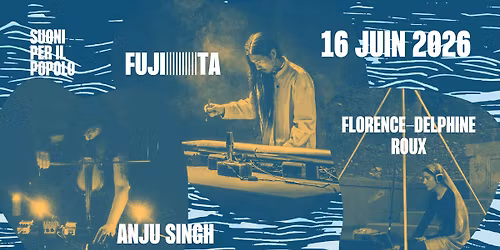 FUJI||||||||||TA, Anju Singh, Florence-Delphine Roux