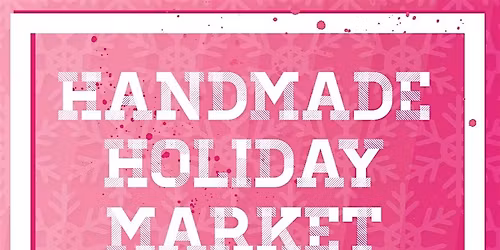 A Handmade Holiday Market - Shopping Pass
