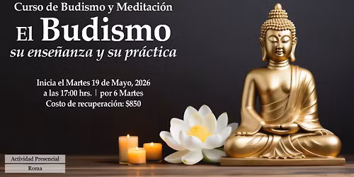 Curso Fundacional por las tardes: El Budismo, su ense\u00f1anza y su pr\u00e1ctica