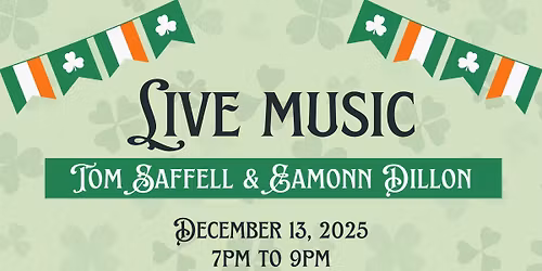 Live Celtic Music with Tom Saffell & Eamonn Dillon!