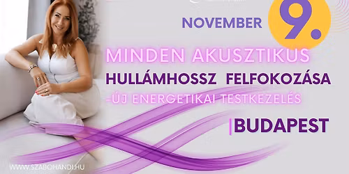 Minden akusztikus hull\u00e1mhossz felfokoz\u00e1sa\/ Budapest