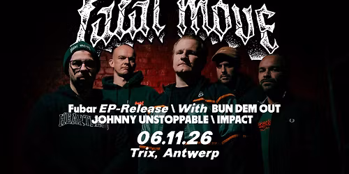 Fatal Move EP release 'Fubar' + Bun Dem Out + Johnny Unstoppable + IMPACT \/ Trix